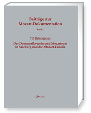 Till Reininghaus: Der Dommusikverein und Mozarteum in Salzburg und die Mozart-Familie
